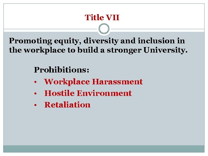Title VII Promoting equity, diversity and inclusion in the workplace to build a stronger