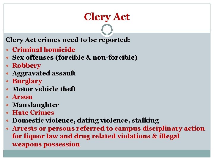 Clery Act crimes need to be reported: Criminal homicide Sex offenses (forcible & non-forcible)