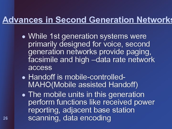 Advances in Second Generation Networks l l l 26 While 1 st generation systems