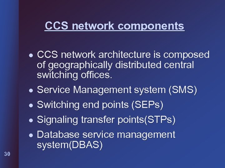 CCS network components l l l 30 CCS network architecture is composed of geographically