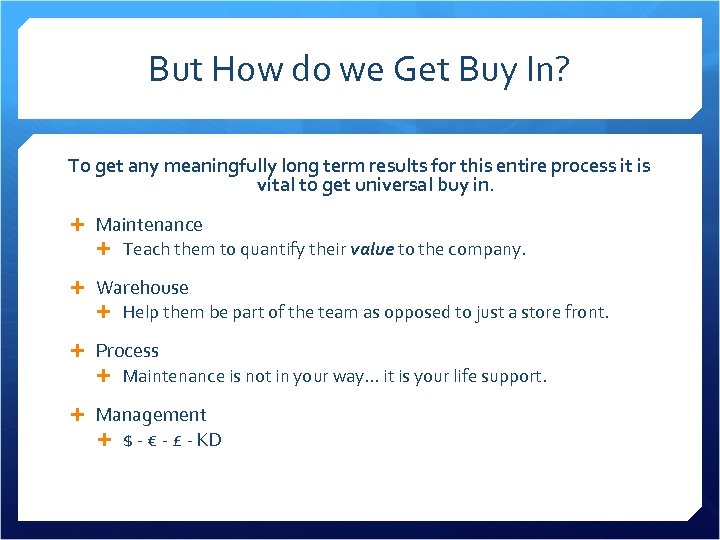 But How do we Get Buy In? To get any meaningfully long term results