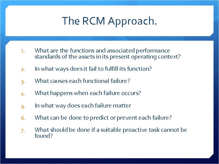 The RCM Approach. 1. What are the functions and associated performance standards of the