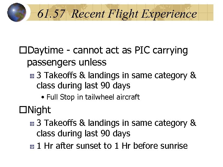 61. 57 Recent Flight Experience o. Daytime - cannot act as PIC carrying passengers