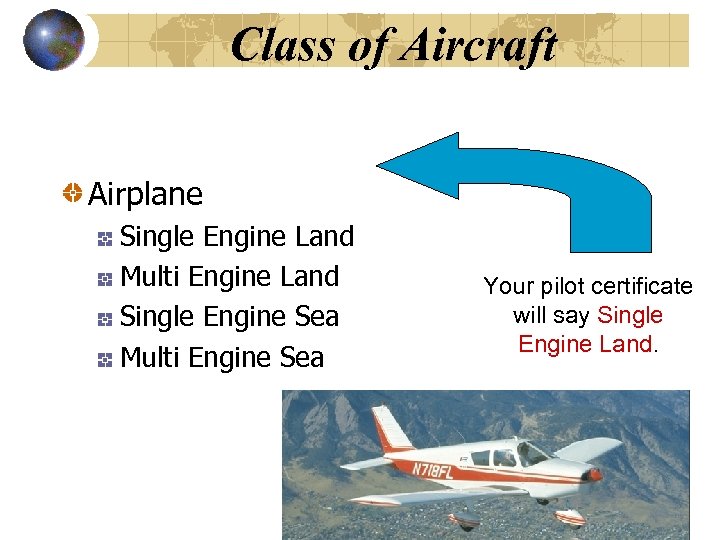 Class of Aircraft Airplane Single Engine Land Multi Engine Land Single Engine Sea Multi