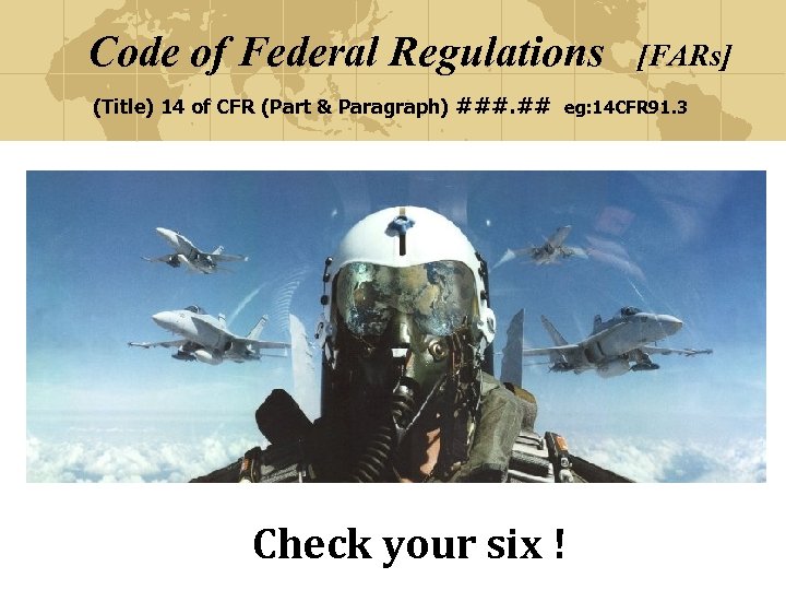 Code of Federal Regulations [FARs] (Title) 14 of CFR (Part & Paragraph) ###. ##