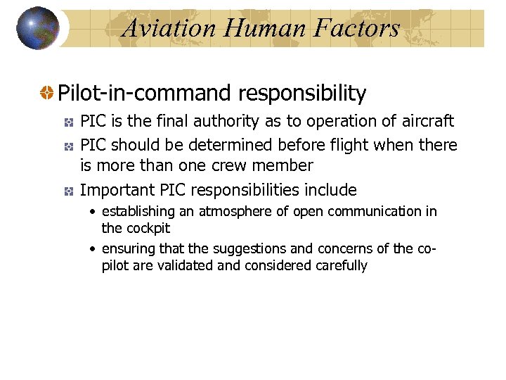 Aviation Human Factors Pilot-in-command responsibility PIC is the final authority as to operation of