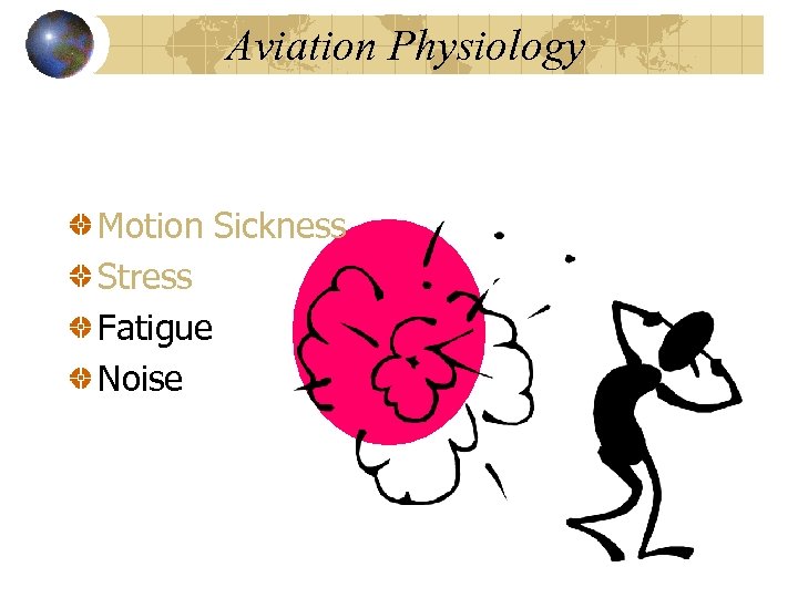 Aviation Physiology Motion Sickness Stress Fatigue Noise 