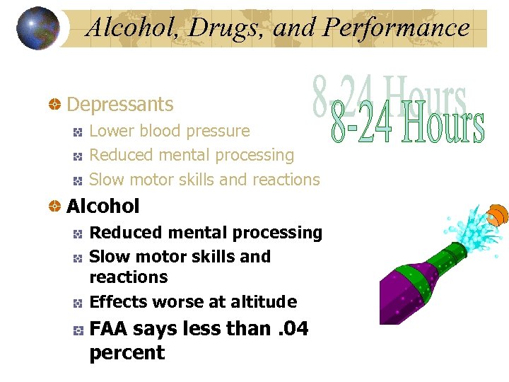 Alcohol, Drugs, and Performance Depressants Lower blood pressure Reduced mental processing Slow motor skills