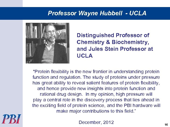 Professor Wayne Hubbell - UCLA Distinguished Professor of Chemistry & Biochemistry, and Jules Stein
