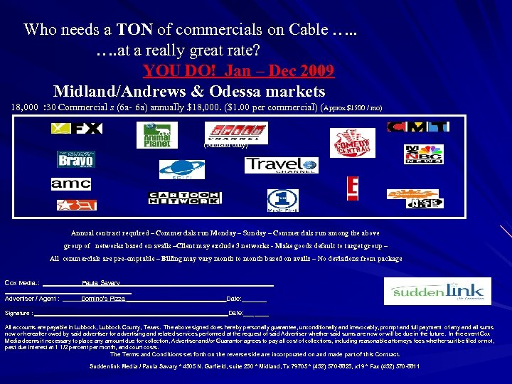 Who needs a TON of commercials on Cable …. at a really great rate?