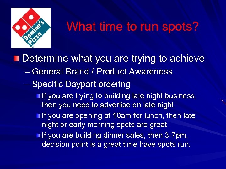 What time to run spots? Determine what you are trying to achieve – General