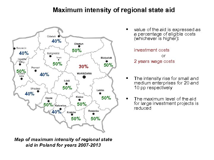 Maximum intensity of regional state aid § 40% 50% investment costs or 2 years