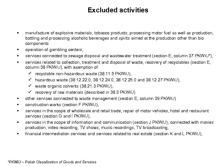 Excluded activities § § § § § manufacture of explosive materials, tobacco products, processing