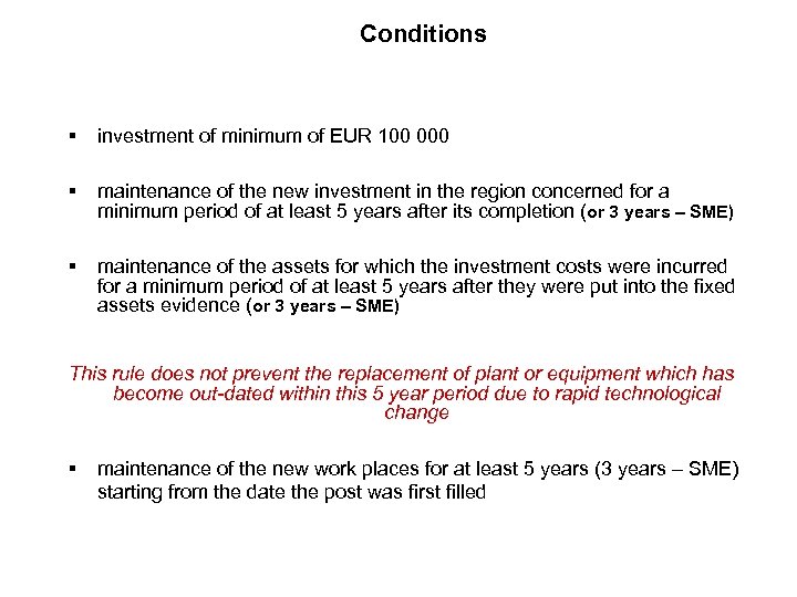 Conditions § investment of minimum of EUR 100 000 § maintenance of the new
