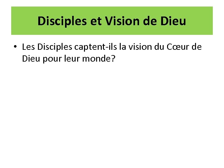 Disciples et Vision de Dieu • Les Disciples captent-ils la vision du Cœur de