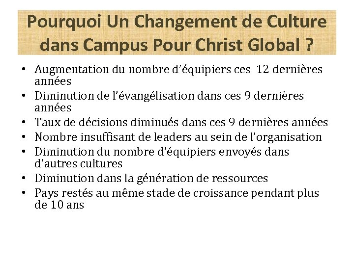 Pourquoi Un Changement de Culture dans Campus Pour Christ Global ? • Augmentation du