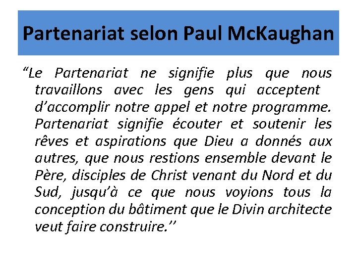 Partenariat selon Paul Mc. Kaughan “Le Partenariat ne signifie plus que nous travaillons avec