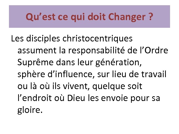 Qu’est ce qui doit Changer ? Les disciples christocentriques assument la responsabilité de l’Ordre