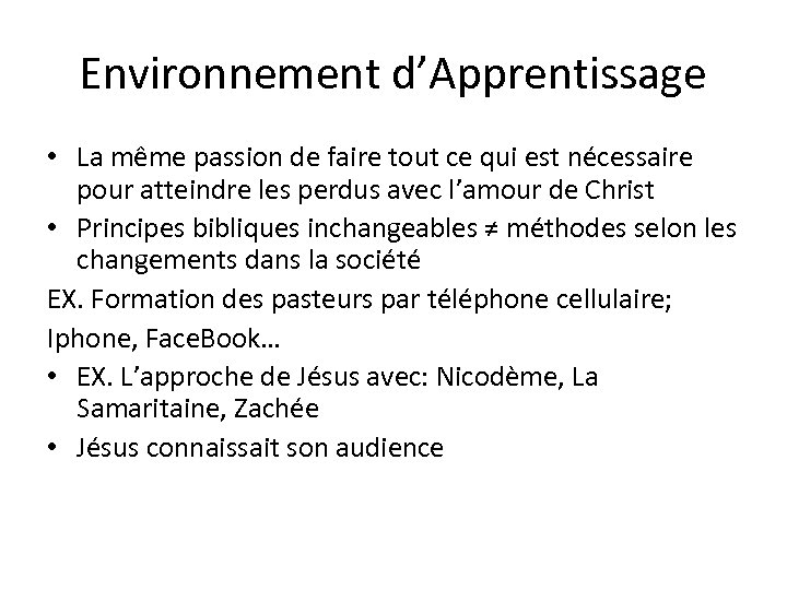 Environnement d’Apprentissage • La même passion de faire tout ce qui est nécessaire pour