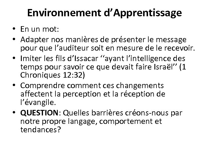 Environnement d’Apprentissage • En un mot: • Adapter nos manières de présenter le message