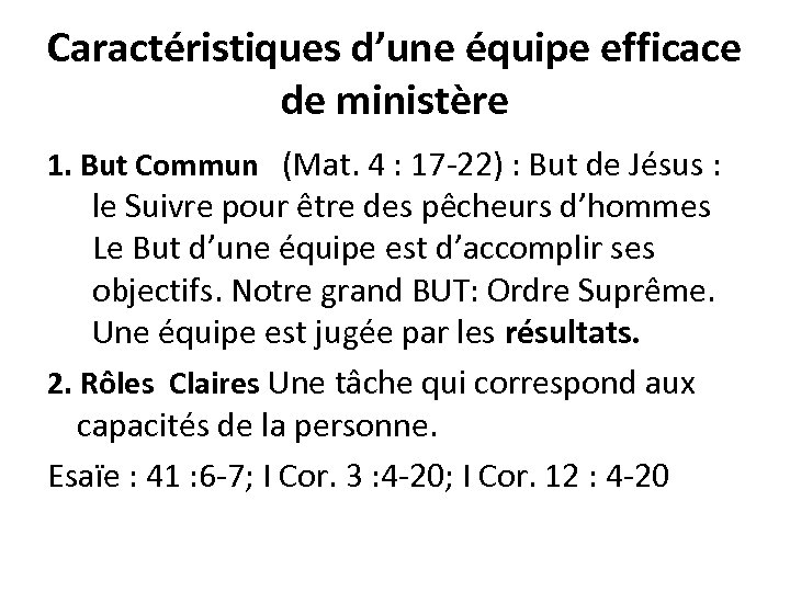 Caractéristiques d’une équipe efficace de ministère 1. But Commun (Mat. 4 : 17 -22)