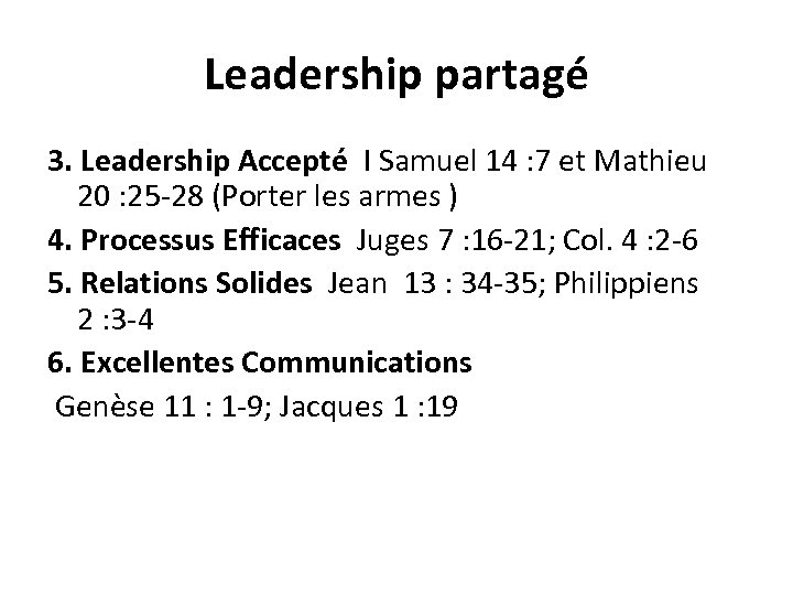 Leadership partagé 3. Leadership Accepté I Samuel 14 : 7 et Mathieu 20 :