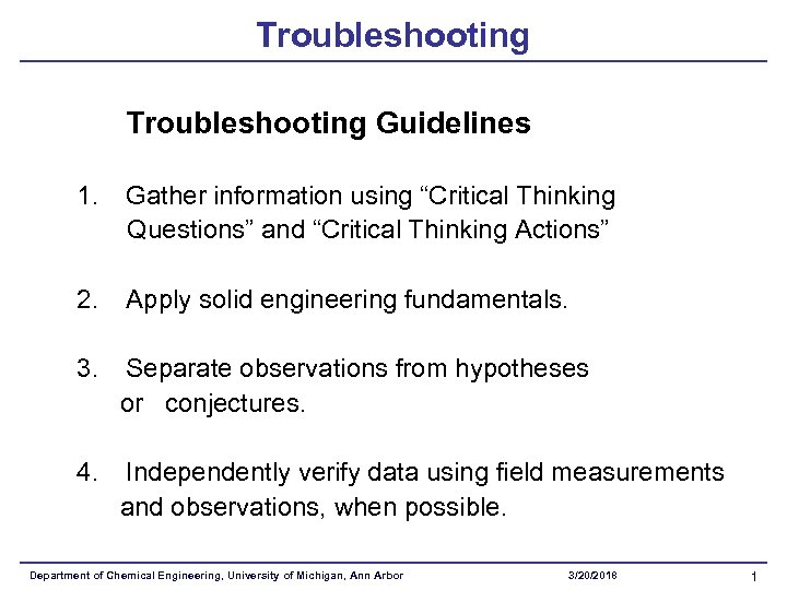 Troubleshooting Guidelines 1. Gather information using “Critical Thinking Questions” and “Critical Thinking Actions” 2.