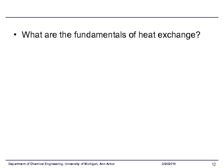  • What are the fundamentals of heat exchange? Department of Chemical Engineering, University