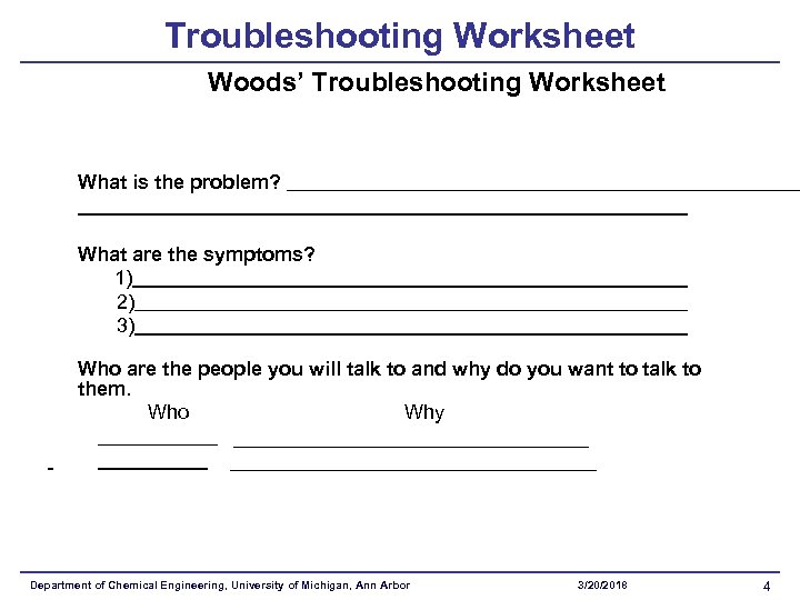 Troubleshooting Worksheet Woods’ Troubleshooting Worksheet What is the problem? What are the symptoms? 1)