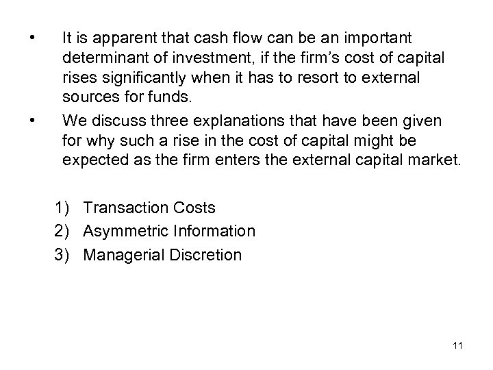  • • It is apparent that cash flow can be an important determinant