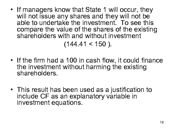  • If managers know that State 1 will occur, they will not issue