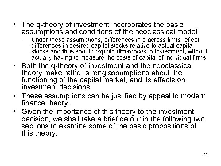  • The q-theory of investment incorporates the basic assumptions and conditions of the