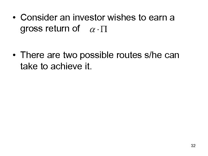  • Consider an investor wishes to earn a gross return of • There