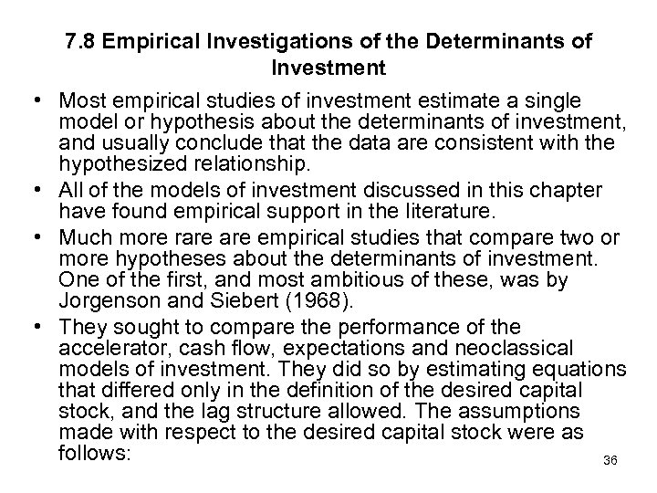 7. 8 Empirical Investigations of the Determinants of Investment • Most empirical studies of