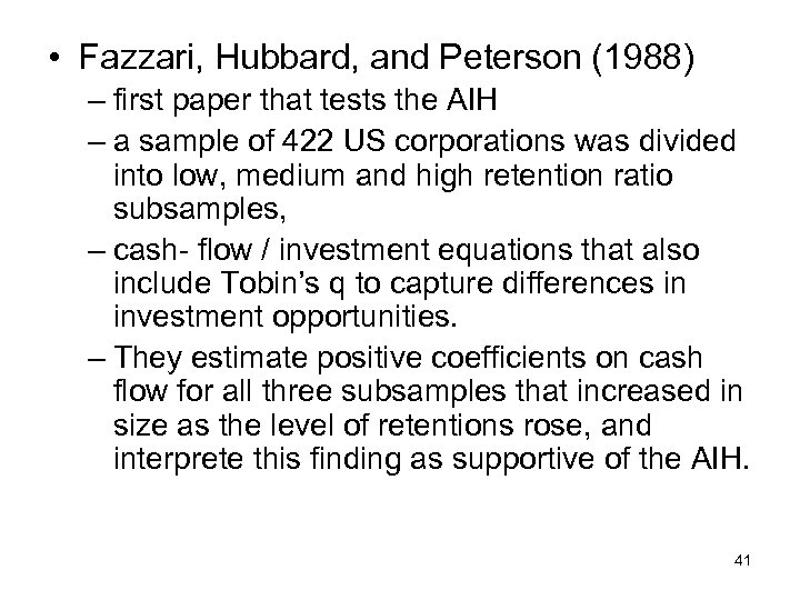  • Fazzari, Hubbard, and Peterson (1988) – first paper that tests the AIH