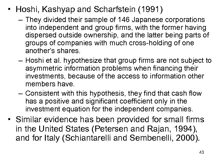  • Hoshi, Kashyap and Scharfstein (1991) – They divided their sample of 146