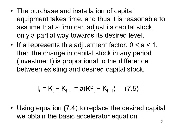  • The purchase and installation of capital equipment takes time, and thus it