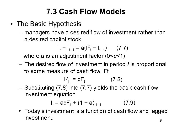 7. 3 Cash Flow Models • The Basic Hypothesis – managers have a desired