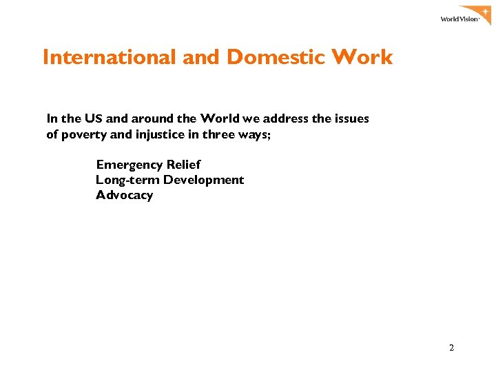 International and Domestic Work In the US and around the World we address the