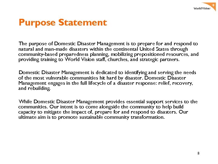 Purpose Statement The purpose of Domestic Disaster Management is to prepare for and respond