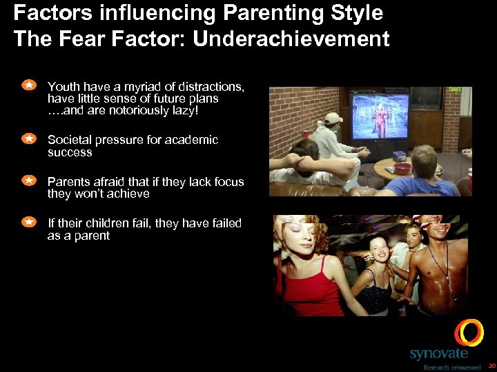 Factors influencing Parenting Style The Fear Factor: Underachievement Youth have a myriad of distractions,