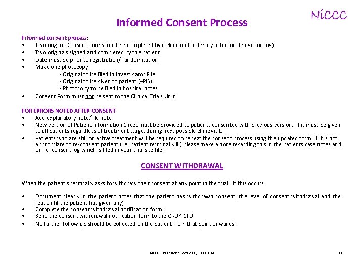 Informed Consent Process Informed consent process: • Two original Consent Forms must be completed