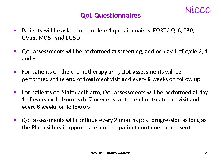 Qo. L Questionnaires • Patients will be asked to complete 4 questionnaires: EORTC QLQ