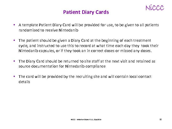Patient Diary Cards • A template Patient Diary Card will be provided for use,