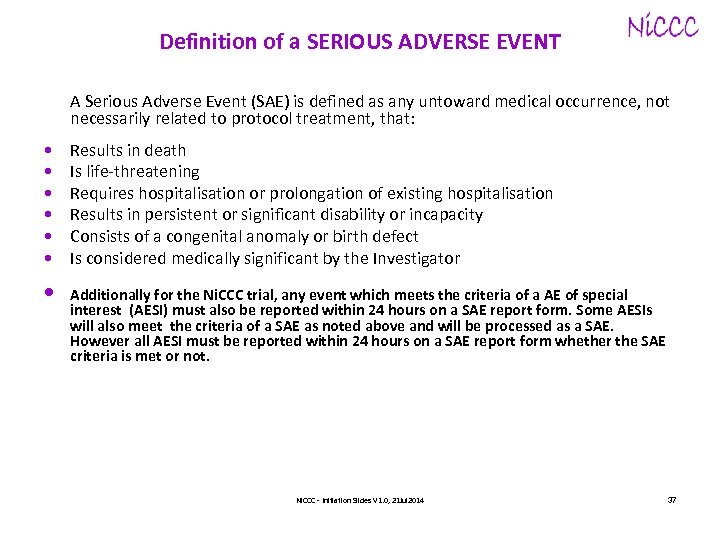 Definition of a SERIOUS ADVERSE EVENT A Serious Adverse Event (SAE) is defined as