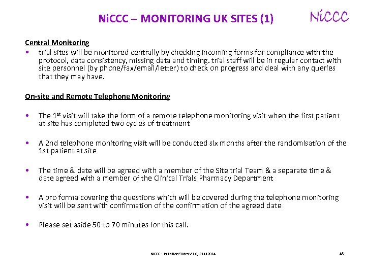 Ni. CCC – MONITORING UK SITES (1) Central Monitoring • trial sites will be