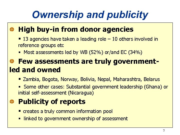 Ownership and publicity High buy-in from donor agencies § 13 agencies have taken a