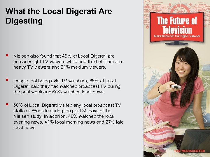 What the Local Digerati Are Digesting § Nielsen also found that 46% of Local