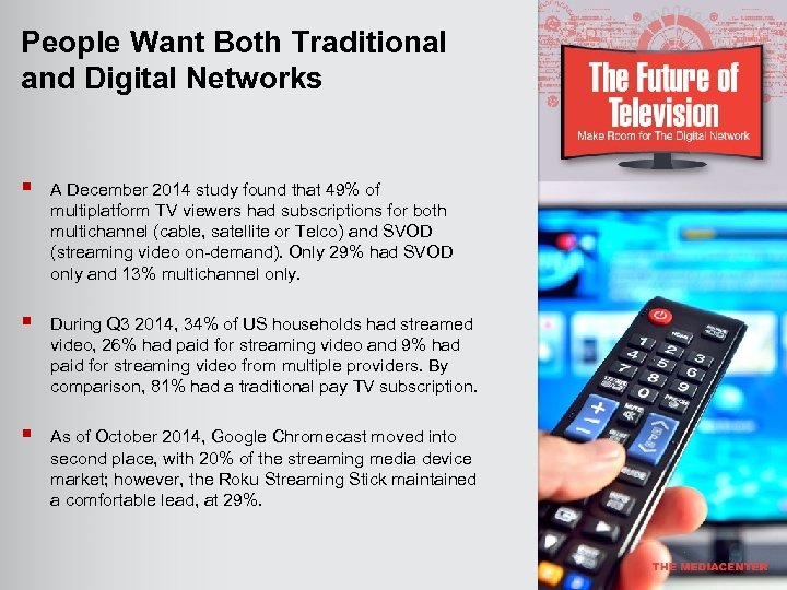 People Want Both Traditional and Digital Networks § A December 2014 study found that