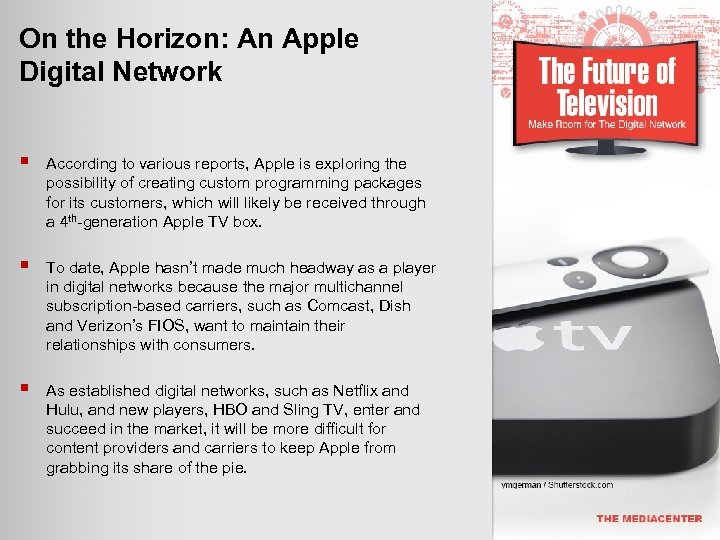 On the Horizon: An Apple Digital Network § According to various reports, Apple is